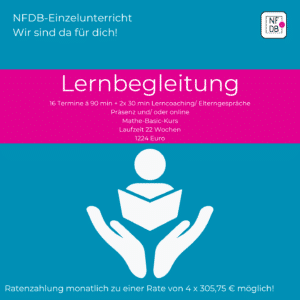 Mathe, Physik, Biologie, Geographie, Chemie-Lernbegleitung: 16 Termine á 90min + 3x30min Gespräche/ Lerncoaching, Laufzeit 22 Wochen -> Bezahlung via SEPA-Lastschrift | NFDB